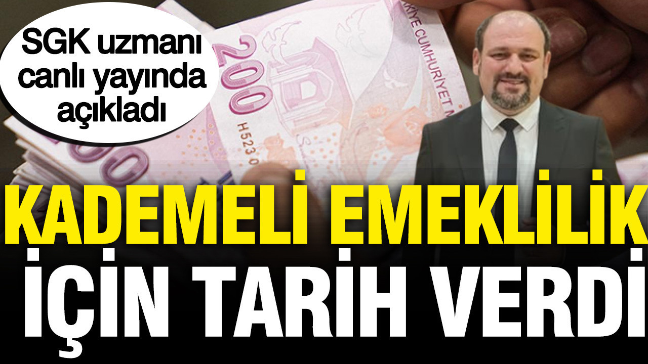 SGK Uzmanı Ersin Bayav kademeli emeklilik için tarih verdi
